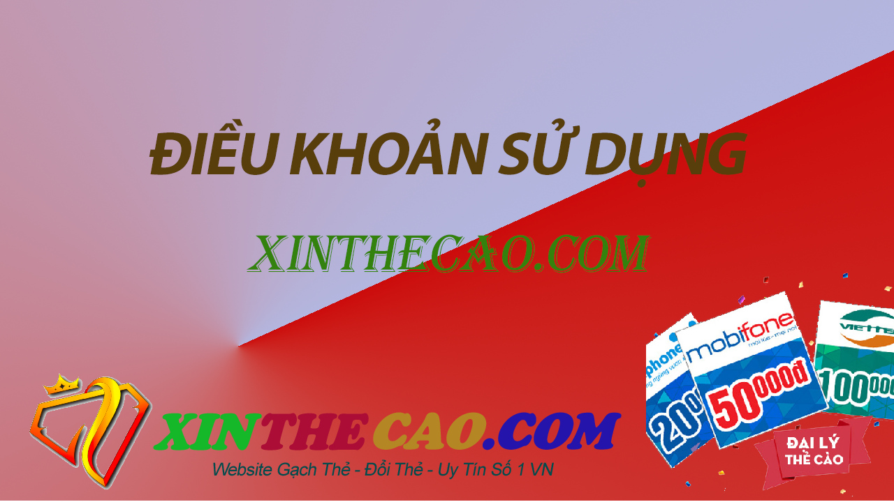 XINTHECAO.COM - Hệ Thống Đổi Thẻ Uy Tín, Đáng Tin Cậy, Hoạt Động Nhiều Năm